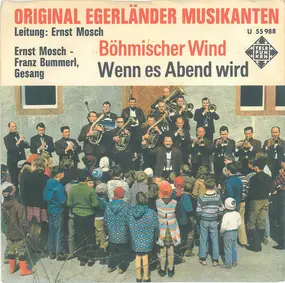 Die Original Egerländer Musikanten - Böhmischer Wind / Wenn Es Abend Wird