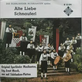 Die Original Egerländer Musikanten - Alte Liebe / Schnauferl