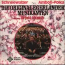 7inch Vinyl Single - Die Original Egerländer Musikanten - Schneewalzer / Amboss - Polka