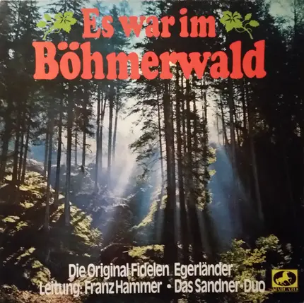 Die Original Fidelen Egerländer Leitung: Franz Hammer ● Das Sandner-Duo - Es War Im Böhmerwald