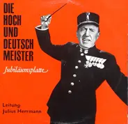 Die Original Hoch- Und Deutschmeister - Jubiläumsplatte