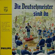 Die Original Hoch- Und Deutschmeister Leitung Julius Herrmann - Die Deutschmeister Sind Da