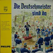 Die Original Hoch- Und Deutschmeister Leitung Julius Herrmann - Die Deutschmeister Sind Da