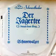 7inch Vinyl Single - Die Original-Schneethaler - Der Jagertee (I Brauch Koan Berg...) / Schneewalzer