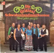 LP - Die Original Schwabenlandmusikanten - Heut Geht's Uns Gut