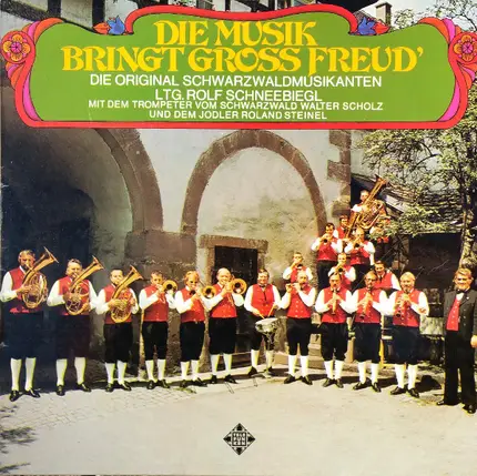 Die Original Schwarzwaldmusikanten - Die Musik Bringt Gross Freud'