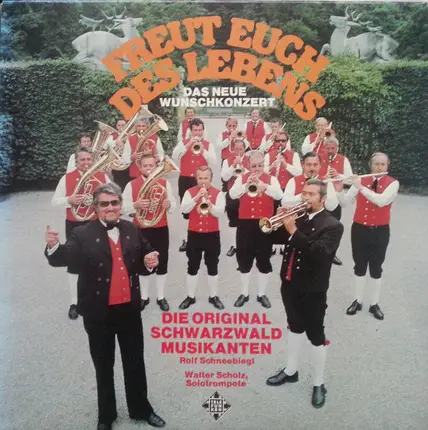Die Original Schwarzwaldmusikanten - Freut Euch des Lebens - Das Neue Wunschkonzert