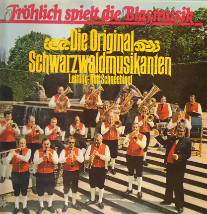 Die Original Schwarzwaldmusikanten - Frohlich Spielt Die Blasmusik