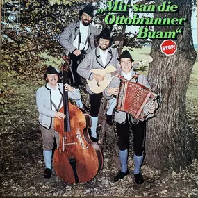 Die Ottobrunner Buam - Mir San Die Ottobrunner Buam