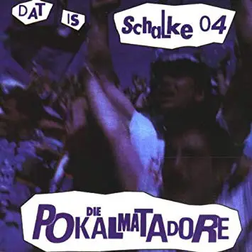 Die Pokalmatadore - Dat Is Schalke 04