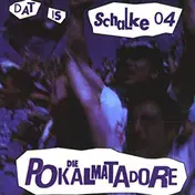Die Lokalmatadore - Dat Is Schalke 04