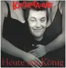 LP - Die Lokalmatadore - Heute Ein König . . . Morgen Ein Arschloch