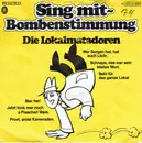 7inch Vinyl Single - Die Lokalmatadoren - Sing Mit - Bombenstimmung