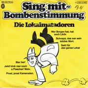 7inch Vinyl Single - Die Lokalmatadoren - Sing Mit - Bombenstimmung
