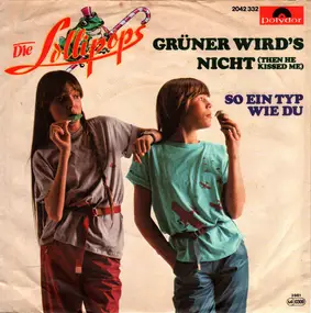 die Lollipops - Grüner Wird's Nicht (Then He Kissed Me)