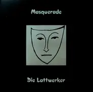 Die Lattwerker - Masquerade