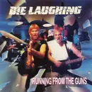 CD - Die Laughing - Running From The Guns