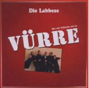 Die Labbese - Wo Mir Kölsche Sin Es Vürre