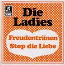 7inch Vinyl Single - Die Ladies - Freudentränen / Stop Die Liebe