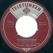 Die Lilians / Tony Weller Und Die Serenaders / Viktor Reschke Und Sein Orchester - Eine Reise Ins Glück / Terry