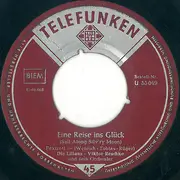 7inch Vinyl Single - Die Lilians / Tony Weller Und Die Serenaders / Viktor Reschke Und Sein Orchester - Eine Reise Ins Glück / Terry