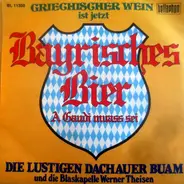 Die Lustigen Dachauer Buam Und Die Blaskapelle Werner Theisen - Bayrisches Bier