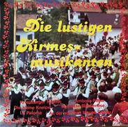 Die Lustigen Kirmesmusikanten - Die Lustigen Kirmesmusikanten