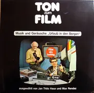Die Lustigen Hopferauer / No Artist - Ton Zum Film - Musik Und Geräusche 'Urlaub In Den Bergen'