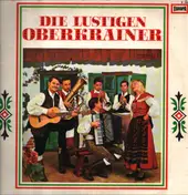 die Lustigen Oberkrainer - Die Lustigen Oberkrainer