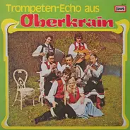 Die Lustigen Oberkrainer - Trompeten-Echo Aus Oberkrain