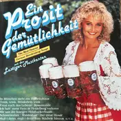 Die Lustigen Musikanten - Ein Prosit Der Gemütlichkeit