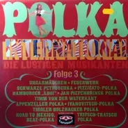 Die Lustigen Musikanten - Polka International Folge 3