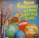 LP - Die Lustigen Stadtpfeifer - Beim Kronenwirt Ist Heute Jubel Und Tanz - Volkslieder Zum Tanzen Und Mitsingen