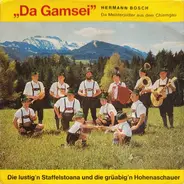 Die Lustigen Staffelstoana , Der Gamsei Mit Seinen Buam , De Grüabigen Hohenaschauer , Hermann Bosch - Hermann Bosch