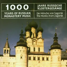 Die Mönche Von Zagorsk - 1000 Jahre Russische Klostergesänge