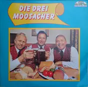 die moosacher - Die Drei Moosacher