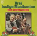LP - Die Moosacher - Drei Lustige Musikanten