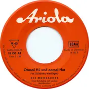 7inch Vinyl Single - Die Moosacher - Bayrisch Is' Gar Net So Schwer / Oamal Hü Und Oamal Hot