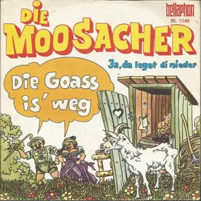 die moosacher - Die Goass Is´ Weg