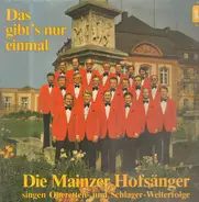 Die Mainzer Hofsänger - Das Gibt's Nur Einmal