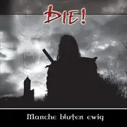 CD - Die! - Manche Bluten Ewig