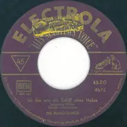 Die Mandolinos - Ich Bin Wie Ein Schiff Ohne Hafen / Unter Der Südlichen Sonne