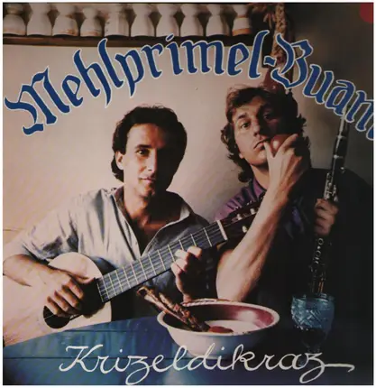 Die Mehlprimelbuam - Krizldikraz