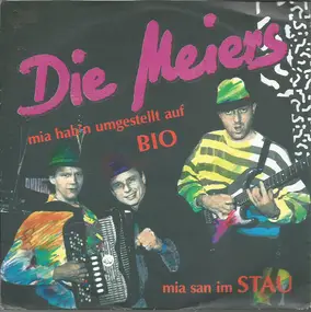 Die Meiers - Mia Hab'n Umgestellt Auf Bio / Mia San Im Stau