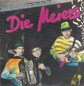 Die Meiers - Keine Feier Ohne Meier