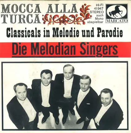 Die Melodian Singers - Mocca Alla Turca - Classicals In Melodie Und Parodie