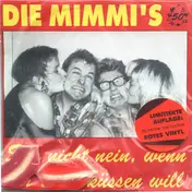 Die Mimmi's - Sag Nicht Nein, Wenn Ich Dich Küssen Will