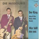 7inch Vinyl Single - Die Missouris - Der King / Wer Hält Das Aus
