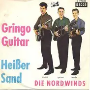 Die Nordwinds - Gringo Guitar / Heißer Sand