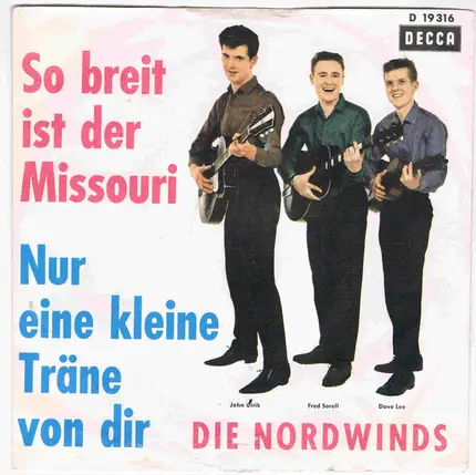 Die Nordwinds - So Breit Ist Der Missouri / Nur Eine Kleine Träne Von Dir